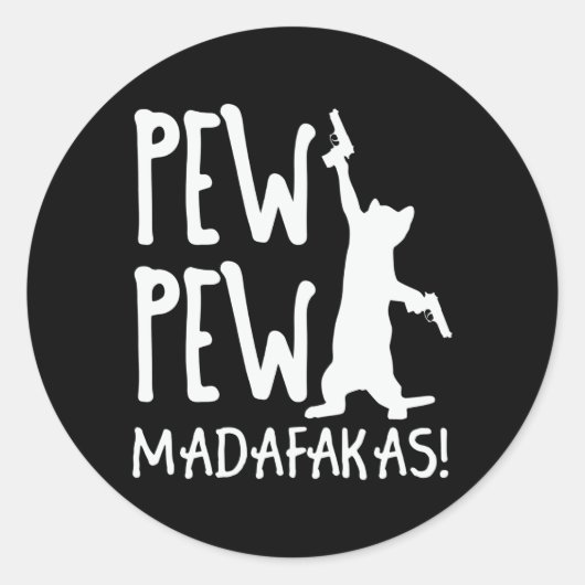 Sticker Rond Pew Pew Madafakas (Devant)