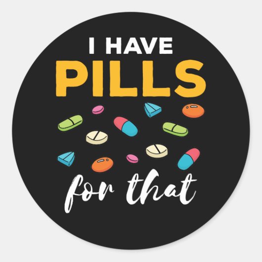 Sticker Rond Pharmacien Tech J'ai des pilules pour ça (Devant)