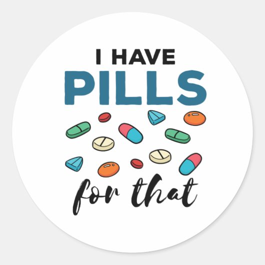 Sticker Rond Pharmacien Tech J'ai des pilules pour ça (Devant)