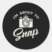 Sticker Rond Photographer Camera Im About To Snap Funny Photo M (Devant)