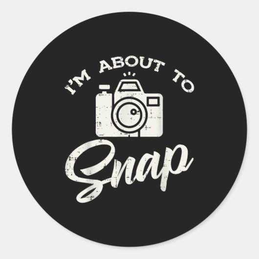 Sticker Rond Photographer Camera Im About To Snap Funny Photo M (Devant)