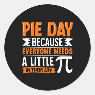 Sticker Rond Pi Day 3.14 Pi - Pie Day Parce Que Tout Le Monde A