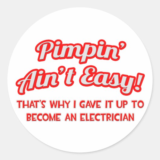 Sticker Rond Pimpin' Ain't Easy .. Électricien (Devant)