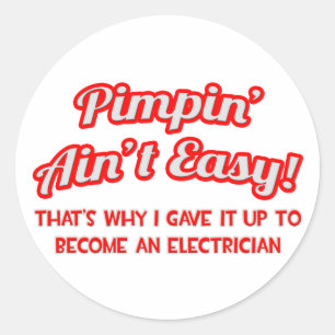 Sticker Rond Pimpin' Ain't Easy .. Électricien