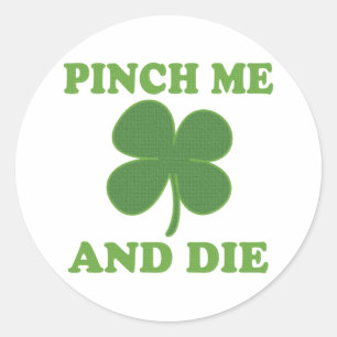 Sticker Rond Pinch me and Die Irish