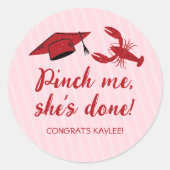 Sticker Rond Pinch Me She's Done Crawfish & Casquette Graduatio (Devant)