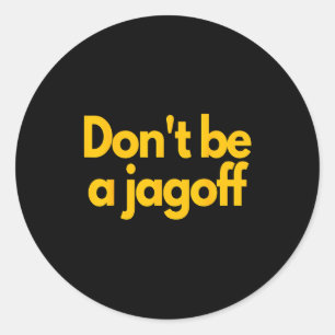 Sticker Rond Pittsburgh drôle, ne soyez pas un Jagoff, Pennsylv