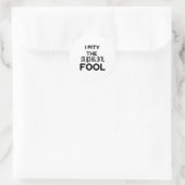 STICKER ROND PITY THE AVRIL FOOL (Sac)