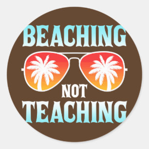 Sticker Rond Plage Pas Enseigner Funny Plage Enseignant