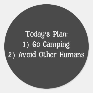 Sticker Rond Plan d'aujourd'hui : 1) Aller Camping 2) Évitez le