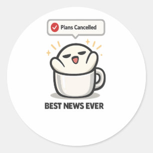 Sticker Rond Plans Annulés Meilleure Nouvelle Ever - Mignon Épu