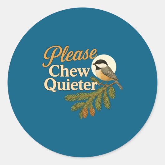 Sticker Rond Please Chew Quieter Funny Misophonia Bird Quote Lo (Devant)