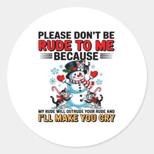 Sticker Rond Please Don't Be Rude To Me Because My Rude Will Ou (Devant)