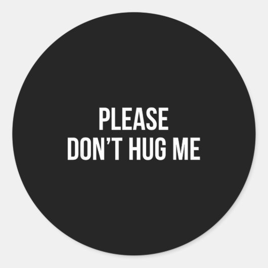 Sticker Rond Please Don't Hug Me -  (Devant)