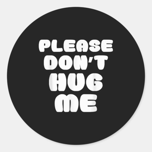 Sticker Rond Please Don't Hug Me Funny (Devant)