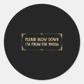 Sticker Rond Please Slow Down I'm From The 1900s Funny Quote Vi (Devant)