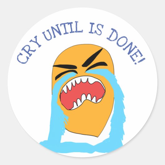 Sticker Rond pleurer jusqu'à ce que soit terminé (Devant)
