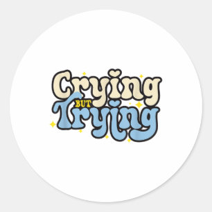 Sticker Rond Pleurer Mais Essayer D'Encourager La Santé Mentale
