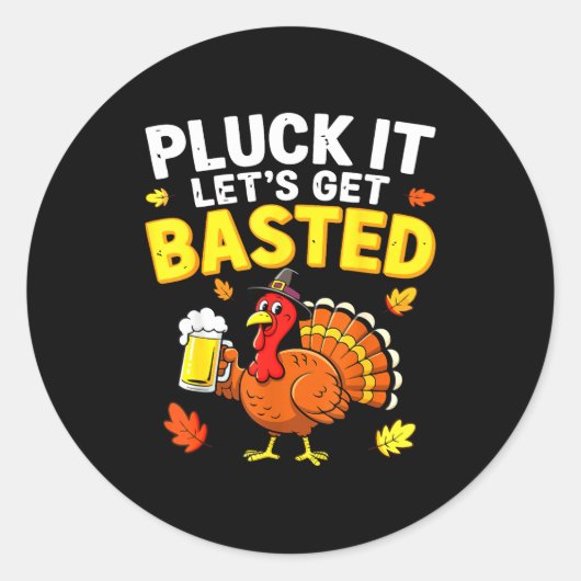 Sticker Rond Pluck It Let's Get Basted Shirt Men Women Funny Th (Devant)