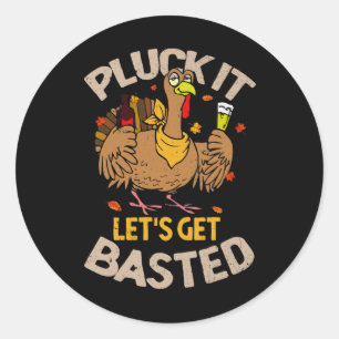 Sticker Rond Pluck It Let'S Get Basted Turquie Day Thanksgiving
