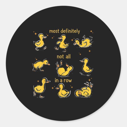 Sticker Rond Plus Certainement Pas Tout Dans Une Rangée, Drôle (Devant)