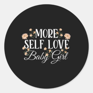Sticker Rond Plus d'auto-amour Bébé fille Sensibilisation à la