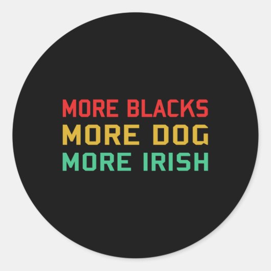 Sticker Rond Plus de Noirs Plus de Chiens Plus d'Irlandais - So (Devant)