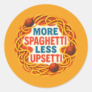 Sticker Rond Plus de Spaghetti moins Upsetti Drôle Inspirant