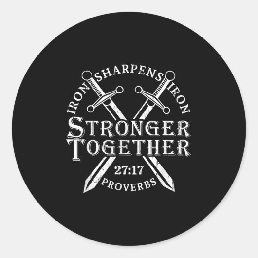 Sticker Rond Plus Forts Ensemble Le Fer Aiguise Le Fer Proverbe (Devant)