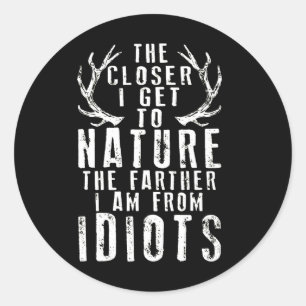 Sticker Rond Plus Je Me Rapproche De La Chasse Naturelle