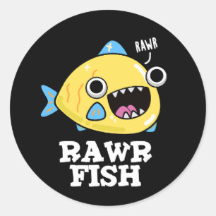 Sticker Rond Poisson Rawr Funny Animal Pun Dark BG