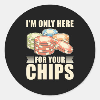 Sticker Rond Poker Je Ne Suis Ici Que Pour Vos Chips