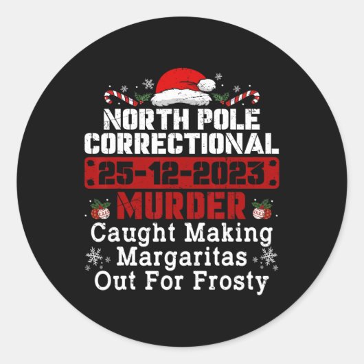 Sticker Rond Pôle Nord Meurtre Correctionnel Pris Pour Faire Ma (Devant)
