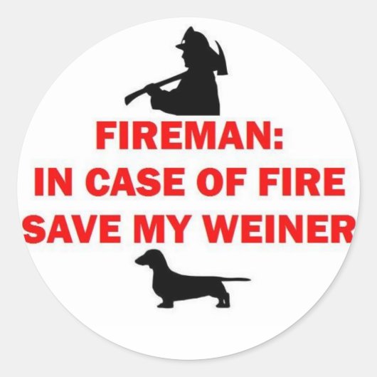 Sticker Rond Pompier Sauvez ma Weiner Chien Plaisanter (Devant)