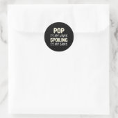 Sticker Rond Pop Est Mon Nom Spoiling Est Mon Jeu Drôle (Sac)