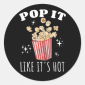 Sticker Rond Pop it like it's Hot Popcorn (Devant)
