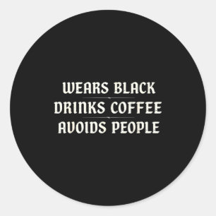Sticker Rond Porte du noir boit du café évite les gens sarcasti