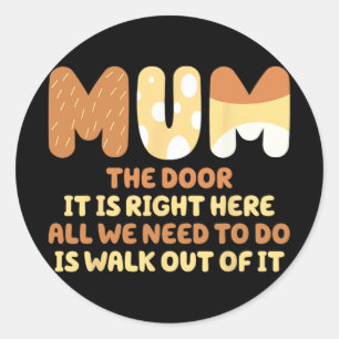 Sticker Rond Porte Il Est Juste Ici Tout Ce Que Nous Avons Beso