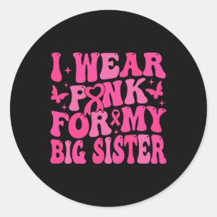 Sticker Rond Portez Le Rose Pour Ma Grande Soeur Soutien Cancer