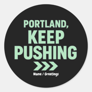 Sticker Rond Portland, Continuez à Pousser Minimaliste Motivati