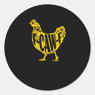 Sticker Rond Poulailler de poulet drôle F-Caw-F poule volaille