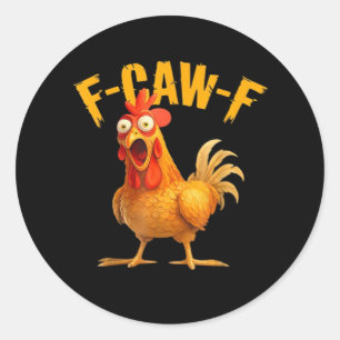 Sticker Rond Poulet F-Caw-F Classique Cool Unique