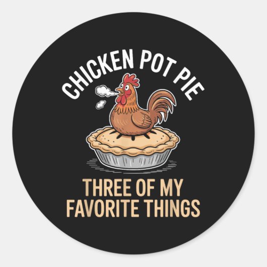 Sticker Rond Poulet Pot À Tarte Trois De Mes Choses Préférées D (Devant)