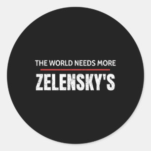 Sticker Rond Pour Zelensky Le Monde a Besoin de Plus de Soutien