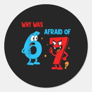 Sticker Rond Pourquoi 6 avait peur de 7 Blague drôle Six Sept M