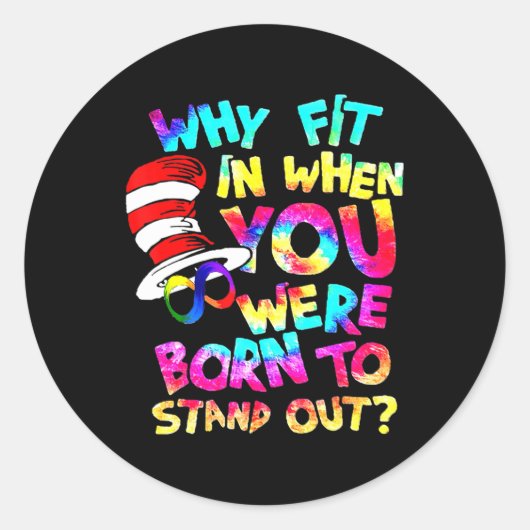 Sticker Rond Pourquoi Est-Il Intéressé Quand Vous Êtes Né Pour (Devant)