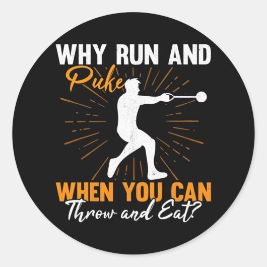 Sticker Rond Pourquoi Exécuter Et Puke Hammer Thrower Track Et (Devant)