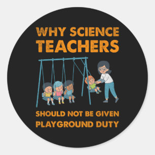 Sticker Rond Pourquoi les professeurs de sciences ne sont pas c