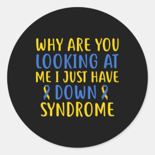 Sticker Rond Pourquoi Me Regarde-Tu, Je N'Ai Que Le Syndrome.