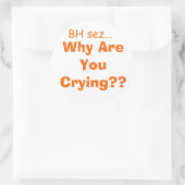 Sticker Rond pourquoi pleures-tu ? (Sac)